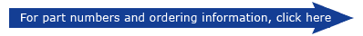 For part numbers and ordering information, click here.